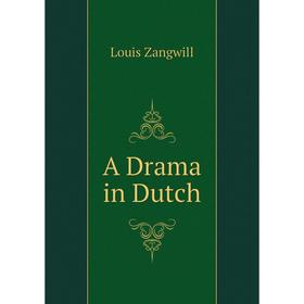 

Книга A Drama in Dutch