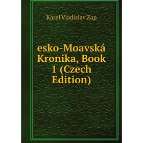 

Книга Esko-Moavská Kronika, Book 1 (Czech Edition)