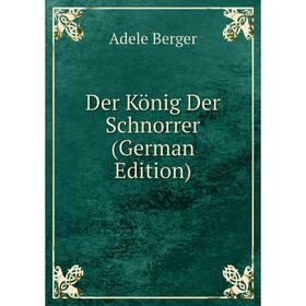 

Книга Der König Der Schnorrer (German Edition)
