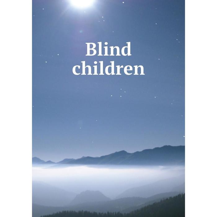 фото Книга blind children nobel press