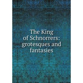 

Книга The King of Schnorrers: grotesques and fantasies