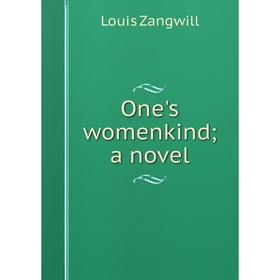 

Книга One's womenkind; a novel