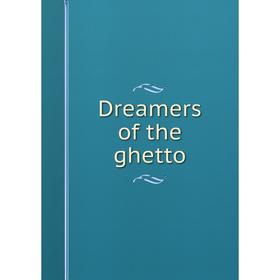 

Книга Dreamers of the ghetto