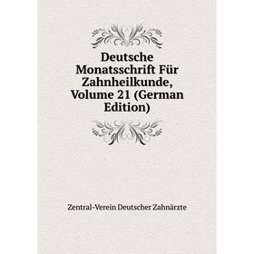 

Книга Deutsche Monatsschrift Für Zahnheilkunde, Volume 21 (German Edition)
