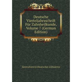 

Книга Deutsche Vierteljahrsschrift Für Zahnheilkunde, Volume 7 (German Edition)