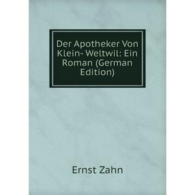 

Книга Der Apotheker Von Klein- Weltwil: Ein Roman (German Edition)