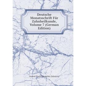 

Книга Deutsche Monatsschrift Für Zahnheilkunde, Volume 7 (German Edition)