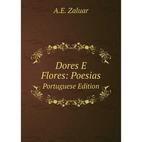 

Книга Dores E Flores: PoesiasPortuguese Edition