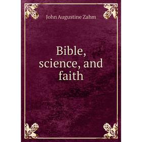 

Книга Bible, science, and faith