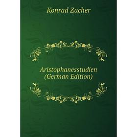 

Книга Aristophanesstudien (German Edition)