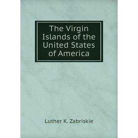 

Книга The Virgin Islands of the United States of America