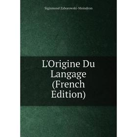 

Книга L'Origine Du Langage