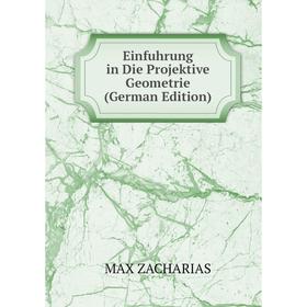 

Книга Einfuhrung in Die Projektive Geometrie (German Edition)