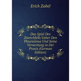 

Книга Das Spiel Des Zwerchfells Ueber Den Pleurasinus Und Seine Verwertung in Der Praxis (German Edition)