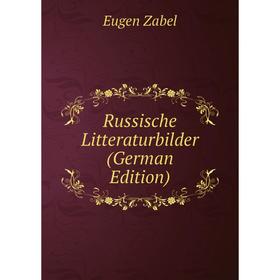

Книга Russische Litteraturbilder (German Edition)