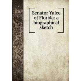 

Книга Senator Yulee of Florida: a biographical sketch