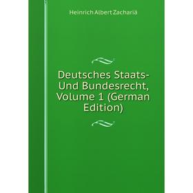 

Книга Deutsches Staats- Und Bundesrecht, Volume 1 (German Edition)