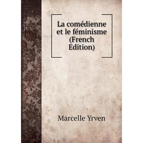 

Книга La comédienne et le féminisme