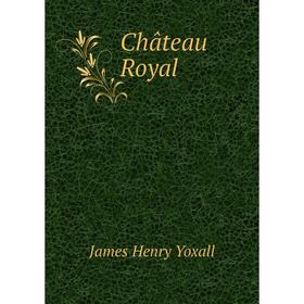 

Книга Château Royal