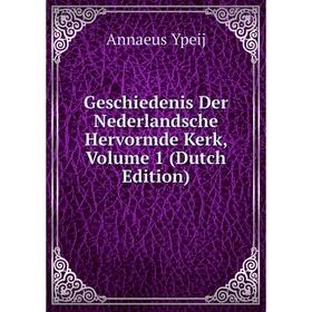 

Книга Geschiedenis Der Nederlandsche Hervormde Kerk, Volume 1 (Dutch Edition)