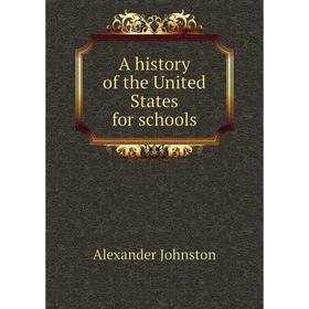

Книга A history of the United States for schools
