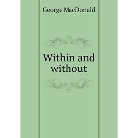 

Книга Within and without