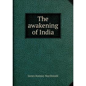 

Книга The awakening of India