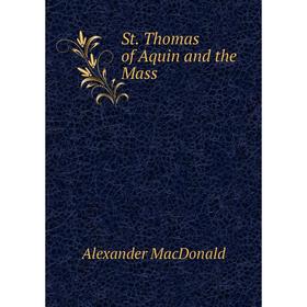 

Книга St. Thomas of Aquin and the Mass
