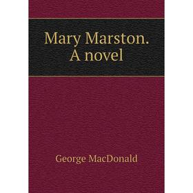 

Книга Mary Marston a novel