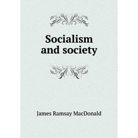 

Книга Socialism and society