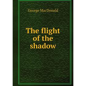 

Книга The flight of the shadow