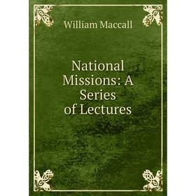 

Книга National Missions: A Series of Lectures