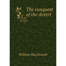 

Книга The conquest of the desert