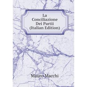 

Книга La Conciliazione Dei Partii