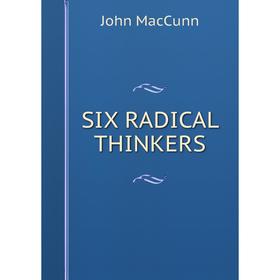 

Книга SIX RADICAL THINKERS