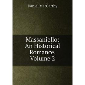 

Книга Massaniello: An Historical Romance, Volume 2