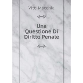

Книга Una Questione Di Diritto Penale