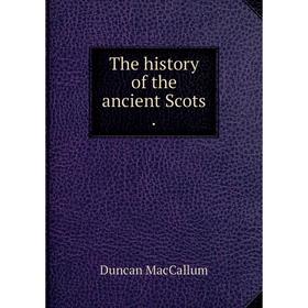 

Книга The history of the ancient Scots.