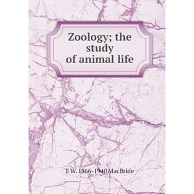 

Книга Zoology; the study of animal life; E W. 1866-1940 MacBride
