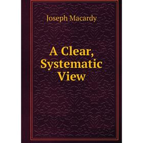 

Книга A Clear, Systematic View