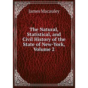 

Книга The Natural, Statistical, and Civil History of the State of New-York, Volume 2