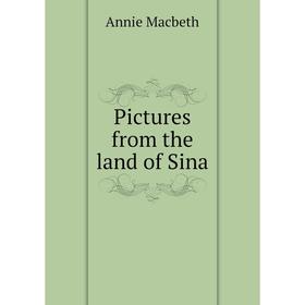 

Книга Pictures from the land of Sina