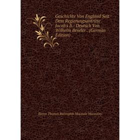 

Книга Geschichte Von England Seit Dem Regierungsantritte Jacob's Ii.: Deutsch Von Wilhelm Beseler