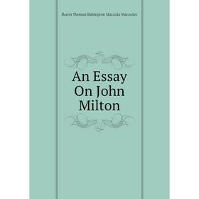 

Книга An Essay On John Milton