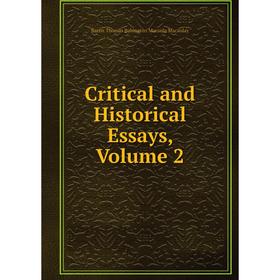 

Книга Critical and Historical Essays, Volume 2