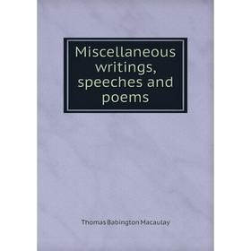 

Книга Miscellaneous writings, speeches and poems