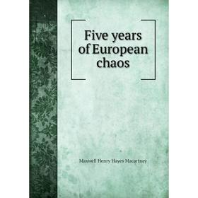 

Книга Five years of European chaos