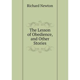 

Книга The Lesson of Obedience, and Other Stories