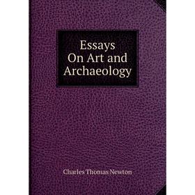 

Книга Essays On Art and Archaeology