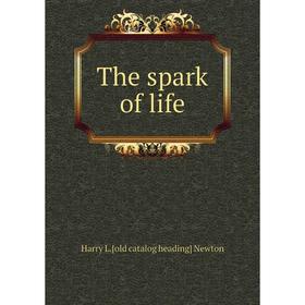 

Книга The spark of life
